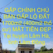 GẤP CHÍNH CHỦ BÁN LÔ ĐẤT 1700m2 (400m2 thổ cư) MẶT TIỀN ĐẸP Tại huyện Lâm Hà, tỉnh Lâm Đồng