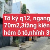 NHÀ BÁN TÔ KÝ ,QUẬN 12 ,70M2 NGANG 5M , 3 TẦNG KIÊN CỐ, HẺM Ô TÔ ,  CHỈ NHỈNH 3TỶ